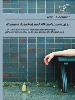 cover image of Wohnungslosigkeit und Alkoholabhängigkeit